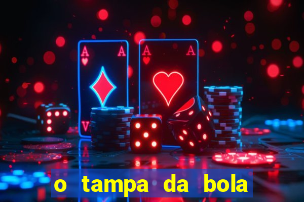 o tampa da bola ao vivo